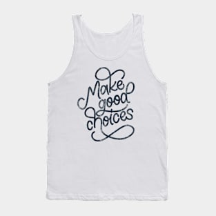 Make Good Choices Tank Top